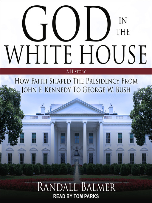 Title details for God in the White House by Randall Balmer - Available